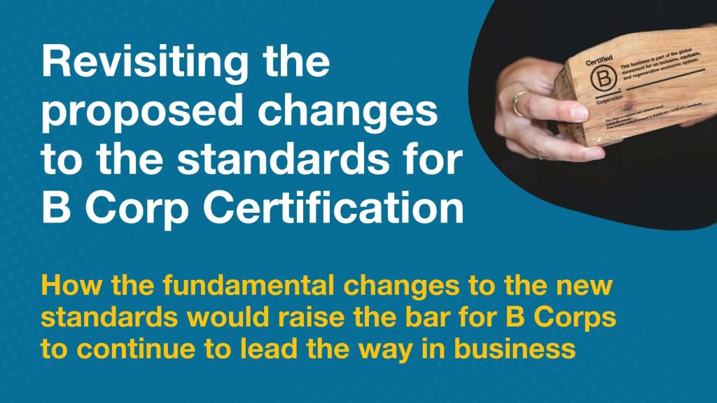 Revisiting the proposed changes to the standards for B Corp Certification