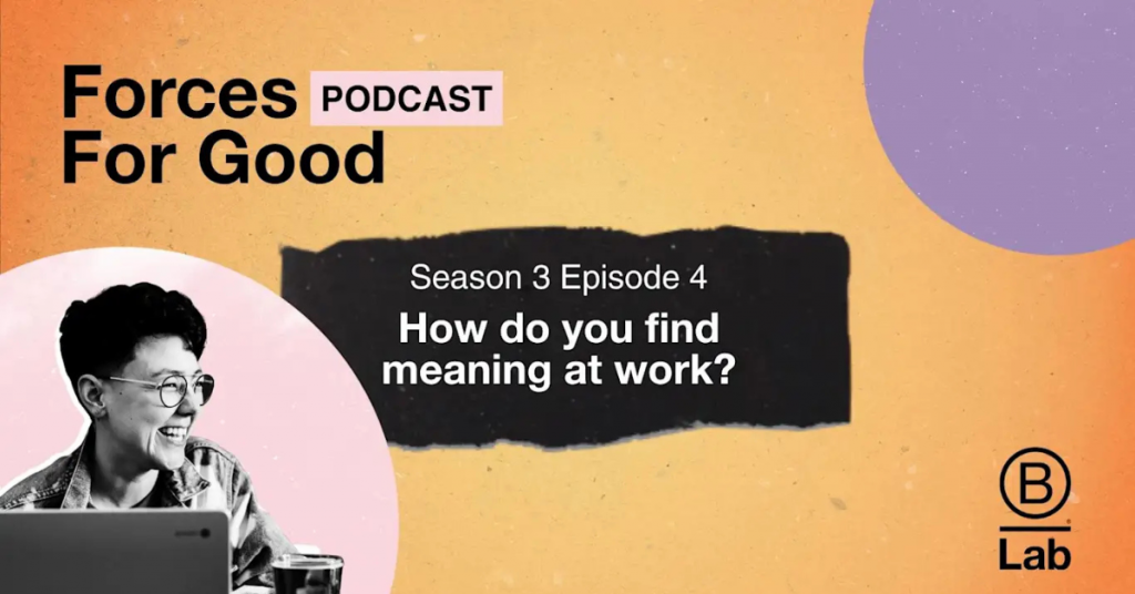 Poster of B Lab Podcast - with title of Season 3 Episode 4 How do you find meaning at work