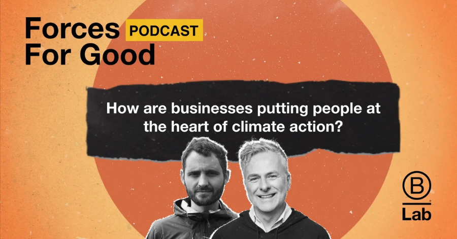 Poster of Force For Good Podcast with title of "How are businesses putting people at the heart of climate action?"